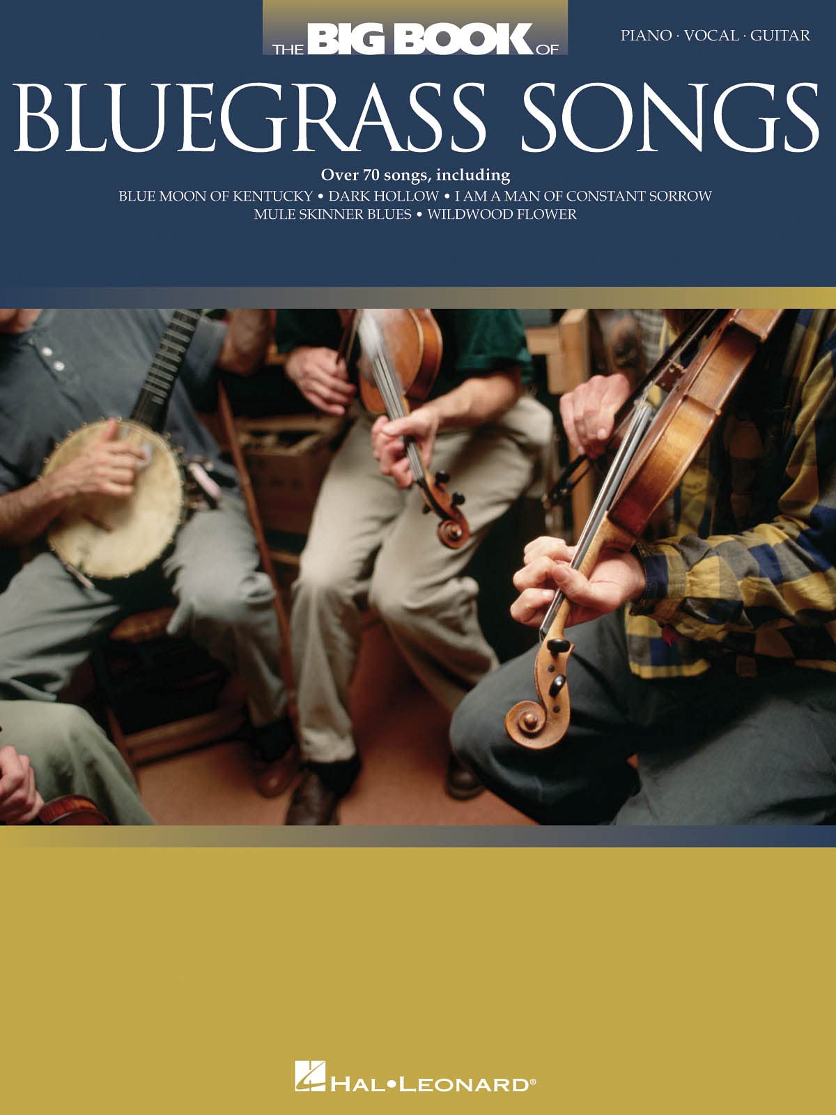 The Big Book of Bluegrass Songs | Piano, Vocal, Guitar Chords | 70+ Classic Bluegrass Standards | Sheet Music Songbook for Bluegrass Musicians | Essential Collection for Music Lovers