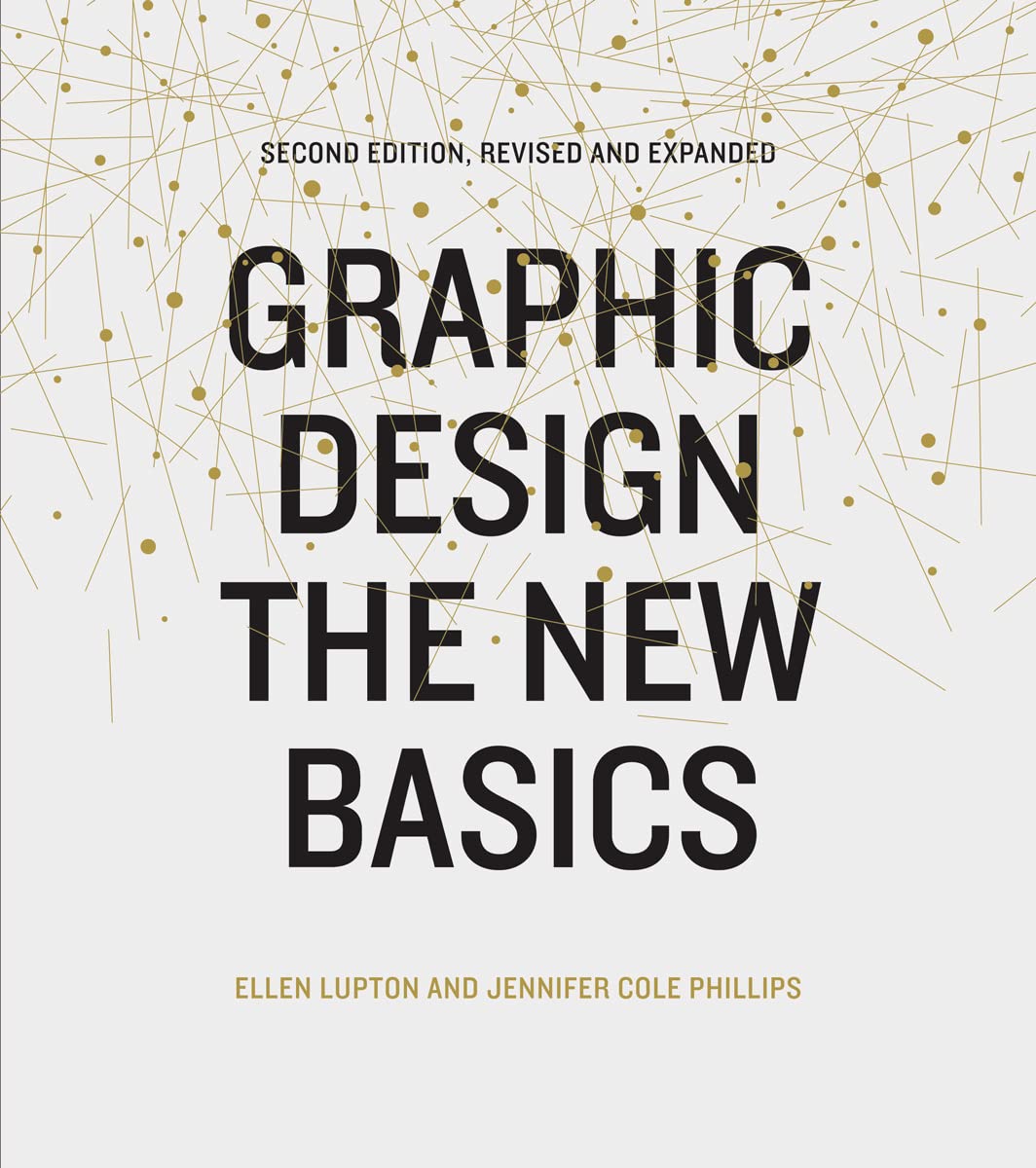 Graphic Design: The New Basics: The New Basics (Second Edition, Revised and Expanded)