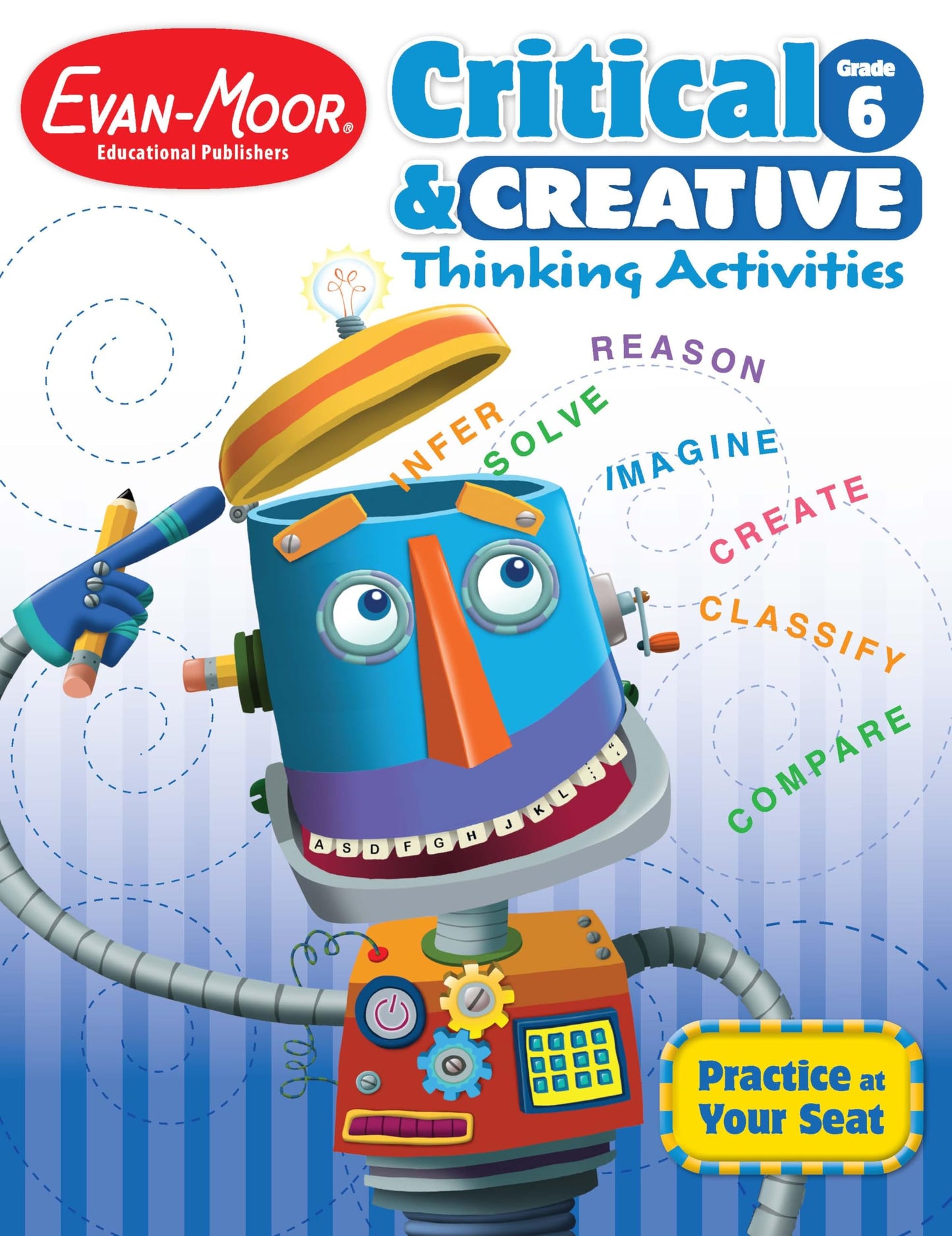 Evan-Moor Critical and Creative Thinking Activities, Grade 6, Homeschool and Classroom Resource Workbook, Reproducible Worksheets, Reason, Infer, Classify, Create, Imagine, Problem Solve, Bell Ringer