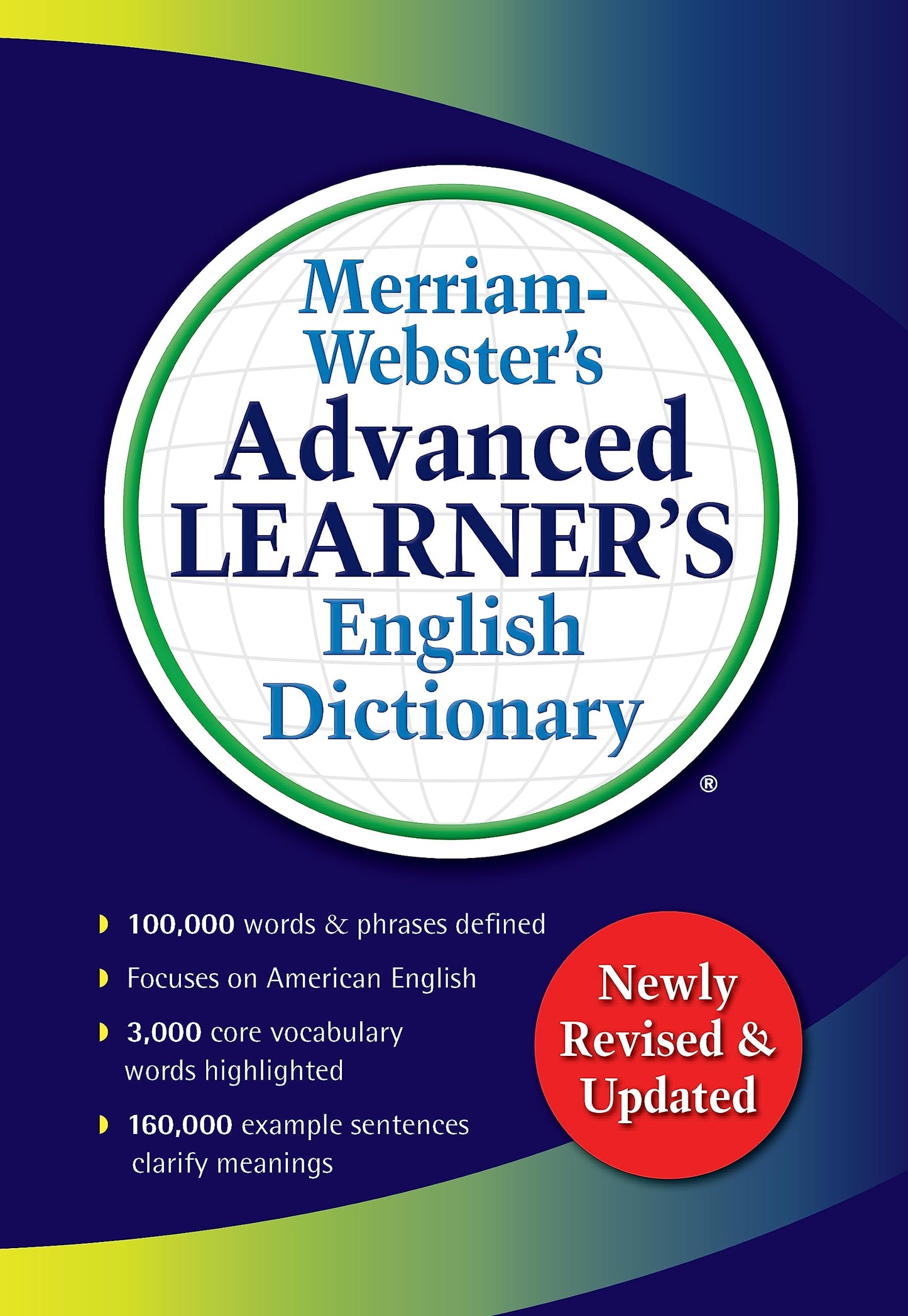 Merriam-Webster’s Advanced Learner’s English Dictionary: Newly Revised & Updated