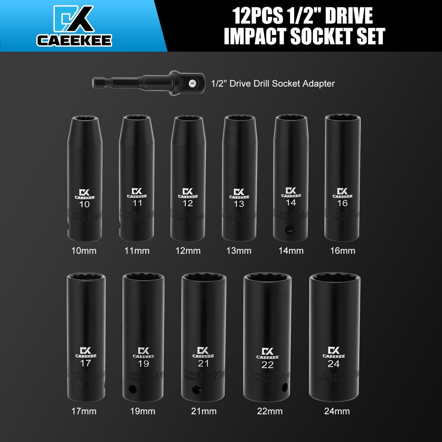 CaeeKee 12-Piece 1/2" Drive Deep Impact Socket Set, Metric (10mm - 24mm), 12-Point, Cr-V Steel, Includes Drill Socket Adapter
