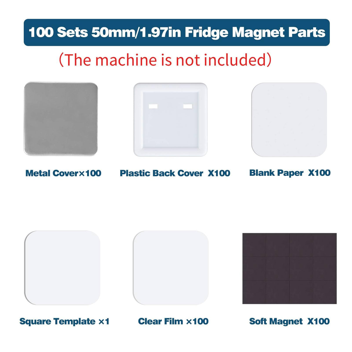 100 Sets Square Button Parts，Fridge Magnet Button Maker Supplies for Square-Shaped Button Maker Machine 50mm，Including Metal Cover, Plastic Back Cover, Clear Film, Blank Paper, Soft Magnet