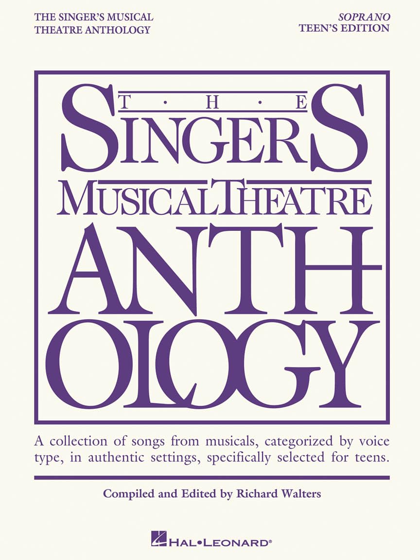 The Singer's Musical Theatre Anthology Teen's Edition: Soprano Book Only | Broadway Vocal Sheet Music for Young Singers | Audition Songbook with Piano Accompaniment | Vocal Collection