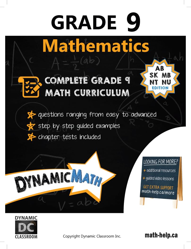 Dynamic Math Workbook - Complete Grade 9 Mathematics Curriculum (AB, SK, MB, NU, NT, PE, NB, & NL Edition)