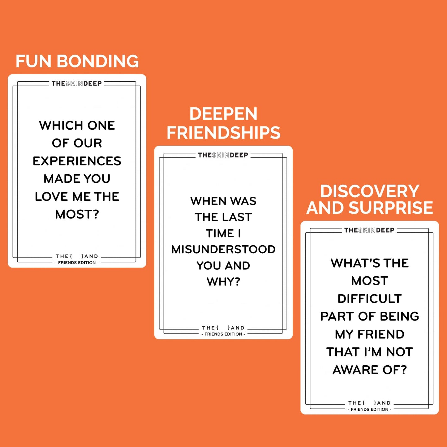 (THE AND) Friends Edition - Conversation Starters to Make Friends Your Best Friends - Fun Getting to Know You Card Game with Questions - Deep Talks at Game Night or Dinner Party by The Skin Deep