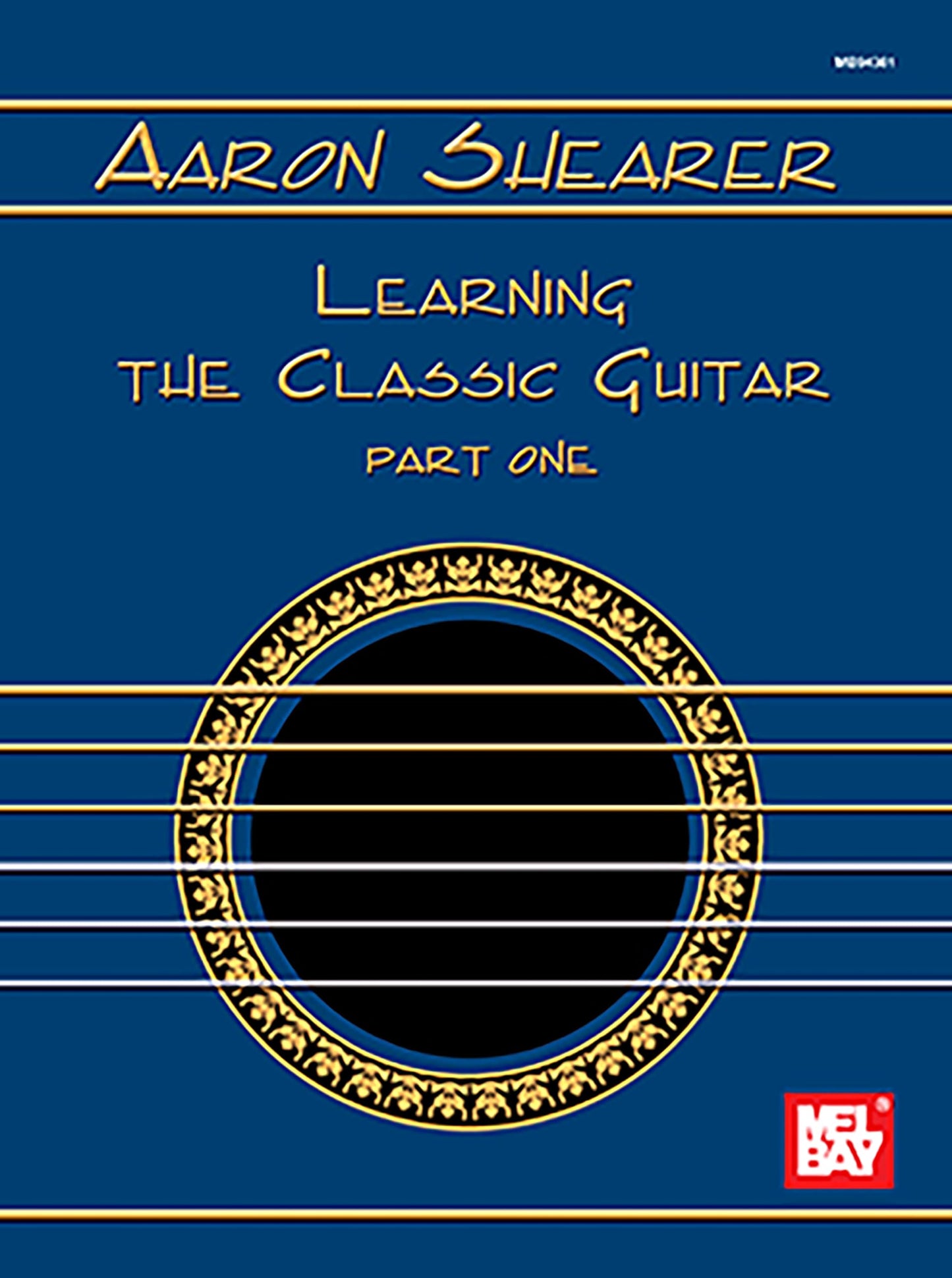 Aaron Shearer Learning the Classic Guitar Part One