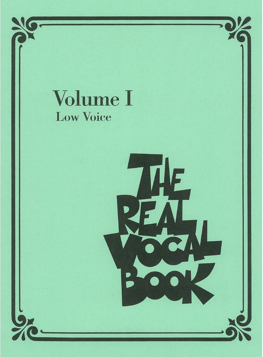 The Real Vocal Book Volume I Low Voice | 300 Jazz and Standard Songs with Lyrics and Melody | Sheet Music Fake Book for Singers and Musicians | Hal Leonard Songbook