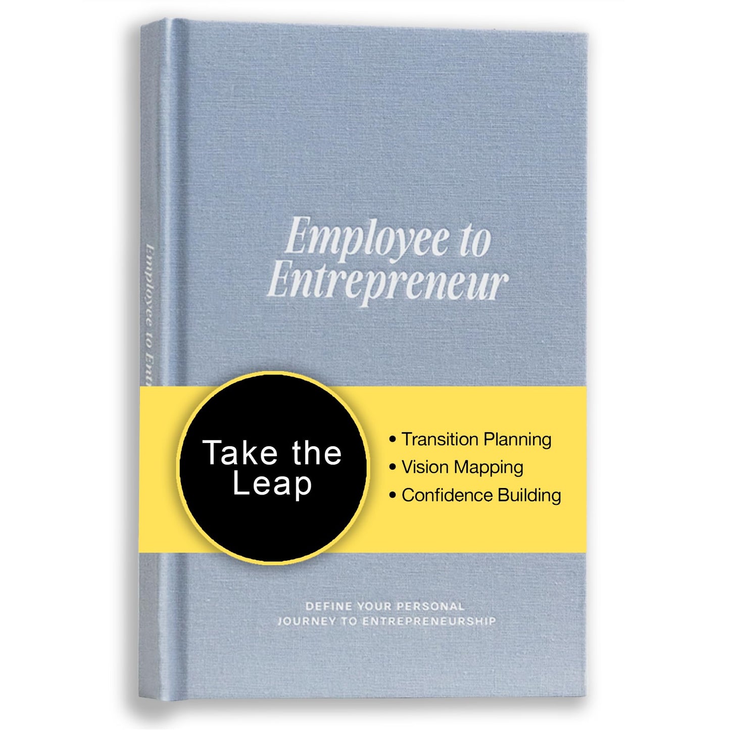 Employee to Entrepreneur - Guided Journal to Change Your Life, Become an Entrepreneur, Journal for Personal Development and Reflection, Meaningful Gift for Women & Men, Light Blue Hardcover, 200 pages
