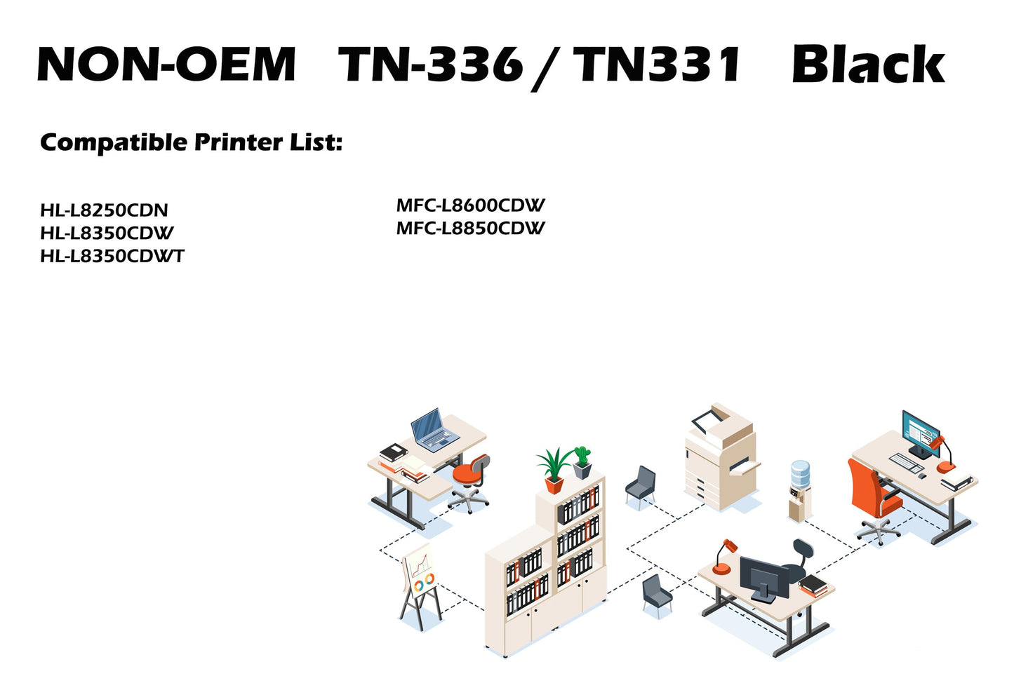 2BK Compatible Replacement for TN336 TN331 TN-336 TN-331 Black Toner Cartridge MFC-L8600CDW MFC-L8850CDW HL-L8250CDN HL-L8350CDW HL-L8350CDWT
