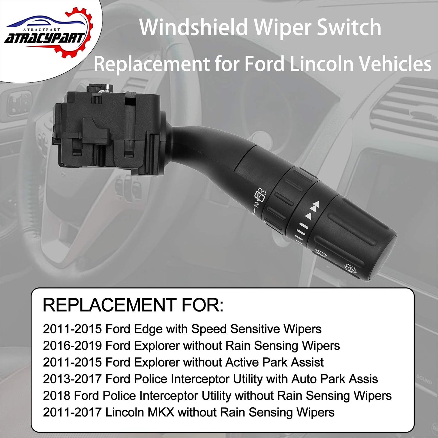 Windshield Wiper Switch | Replacement for Ford Explorer (2011-2019), Edge (2011-2015), Police Interceptor Utility (2013-2018), Lincoln MKX (2011-2017) | Replaces# SW7688, DB5Z-17A553-AB