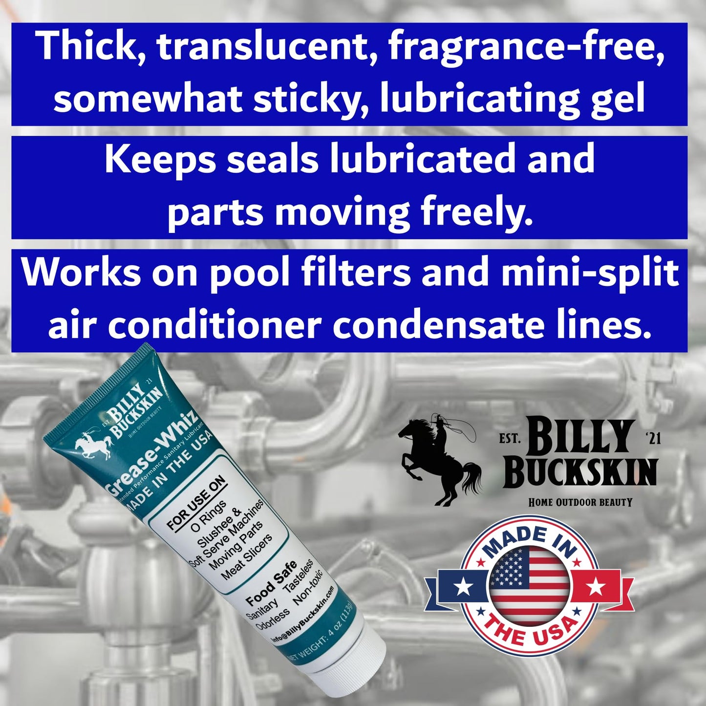 4 x 4 Oz. Tube Grease Whiz Plus by Billy Buckskin Co., Commercial Food Grade Grease for Food Service Equipments, O-Rings for Ice Cream Machine & Slushee Machines, Mixers, Beer Kegs, Sliding Glass Door