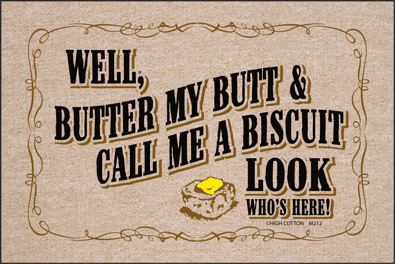 WELL, Butter My Butt & Call Me A Biscuit Look Doormat