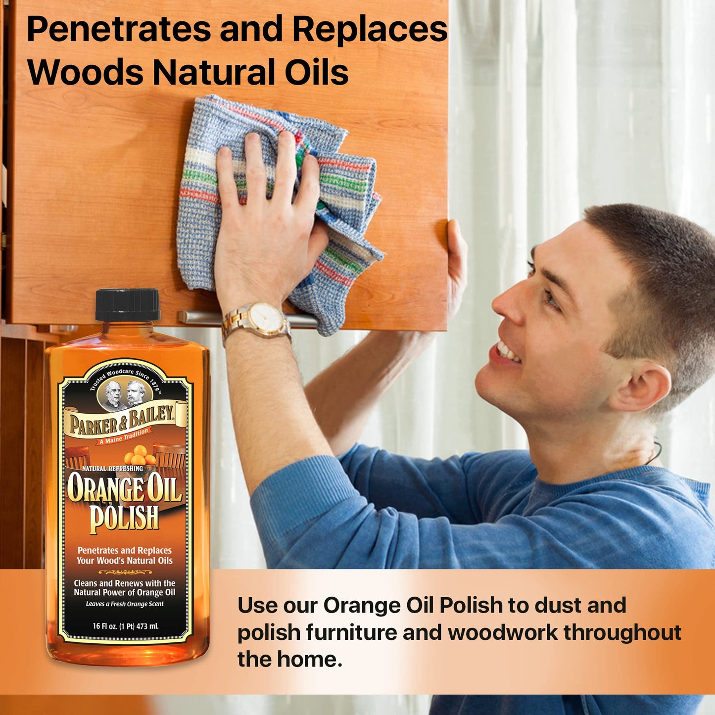PARKER & BAILEY Orange Oil Polish - Natural Orange Scented Wood Cleaner & Furniture Polish, Cleans, Renews, Restores & Rejuvenates Wood Surfaces, Protects from Drying or Cracking, Shiny Finish, 16oz