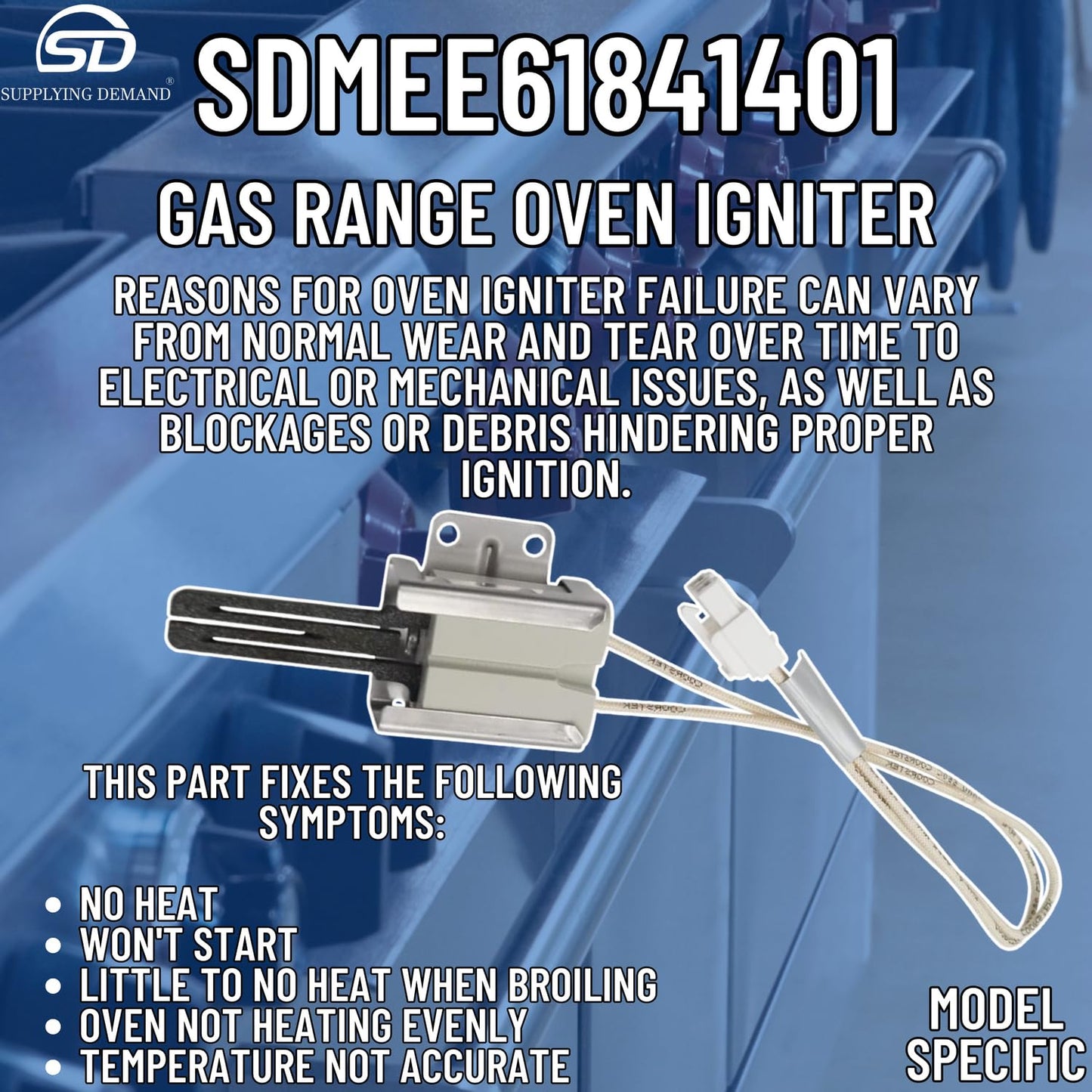 Supplying Demand MEE61841401 MEE63084901 Gas Range Oven Igniter Replacement Model Specific Not Universal