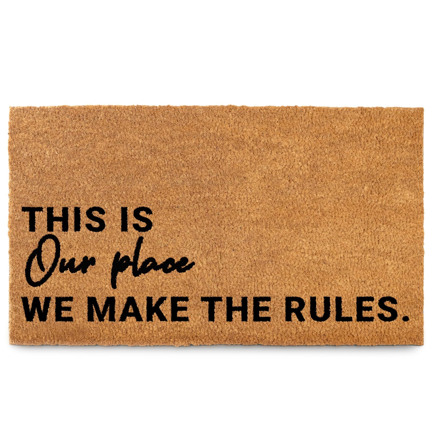 We Make The Rules Door Mat 30x17 Inch, Coir Doormat Outside Decor for Covered Outdoor Area, Welcome Mat Gift w/Non-Slip PVC Backing