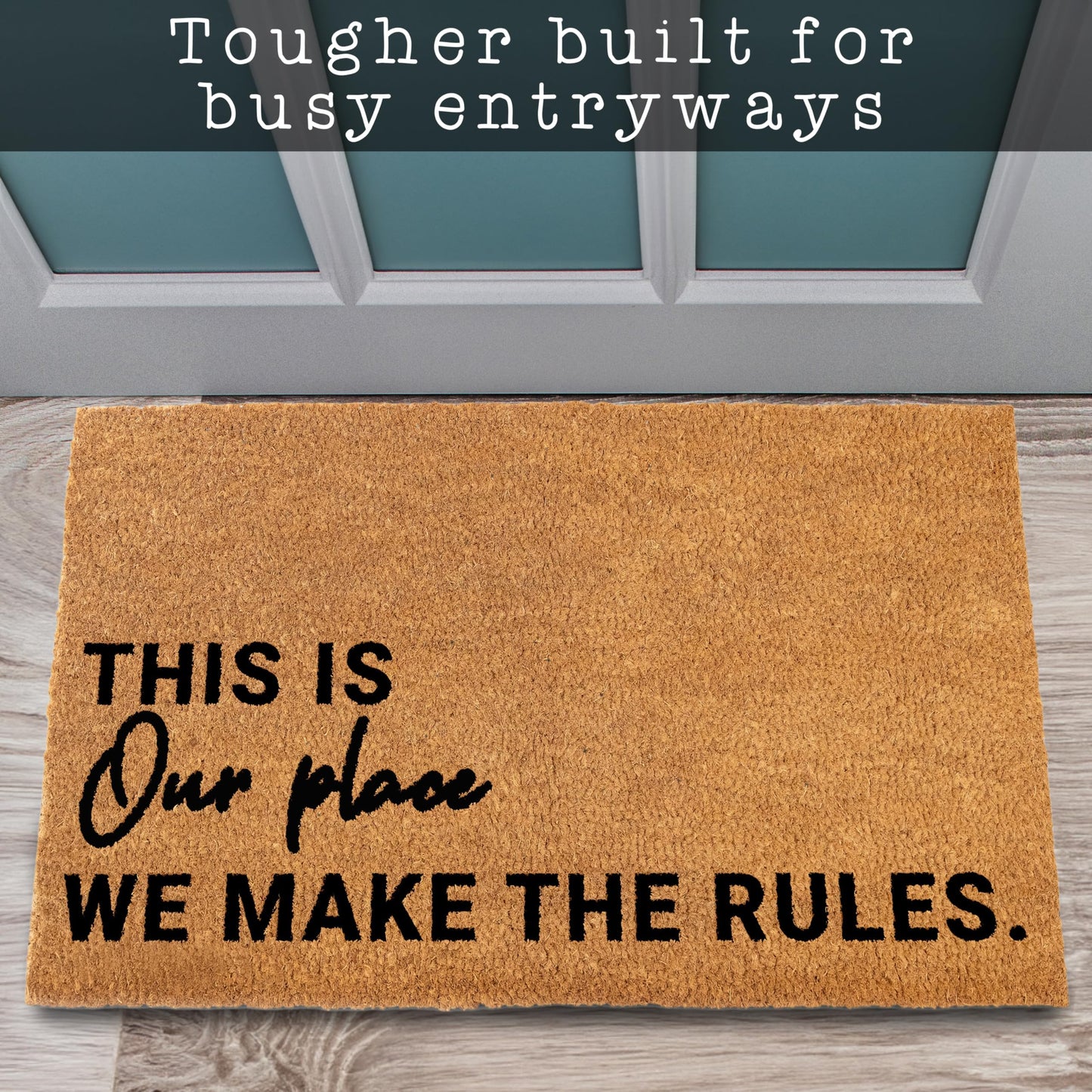 We Make The Rules Door Mat 30x17 Inch, Coir Doormat Outside Decor for Covered Outdoor Area, Welcome Mat Gift w/Non-Slip PVC Backing