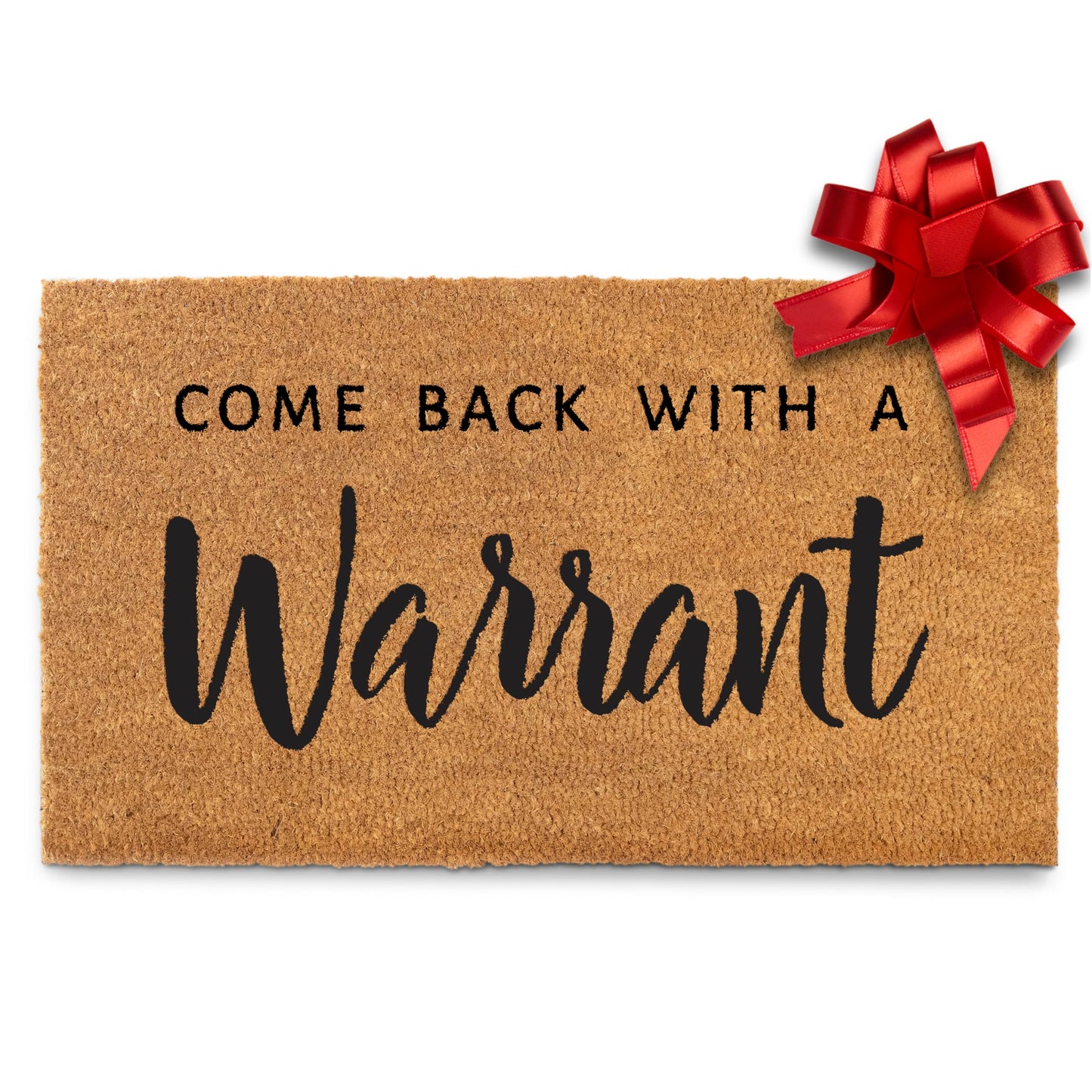 Come Back with a Warrant Front Door Mat 30x17 Inch, Funny Doormat for Covered Outdoor Area, Funny Welcome Mat w/Non Slip PVC Backing