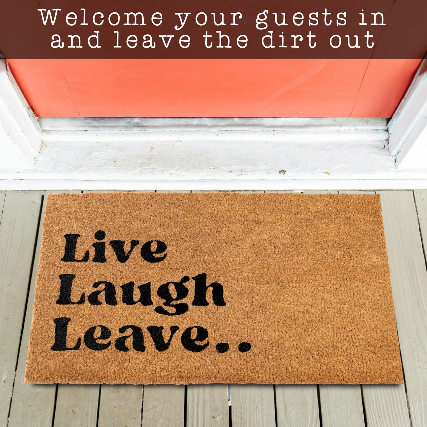 Live Laugh Leave Welcome Matt Outdoor 30x17 Inch, Welcome Mat for Covered Outdoor Area, Front Doormat w/Non-Slip PVC Backing