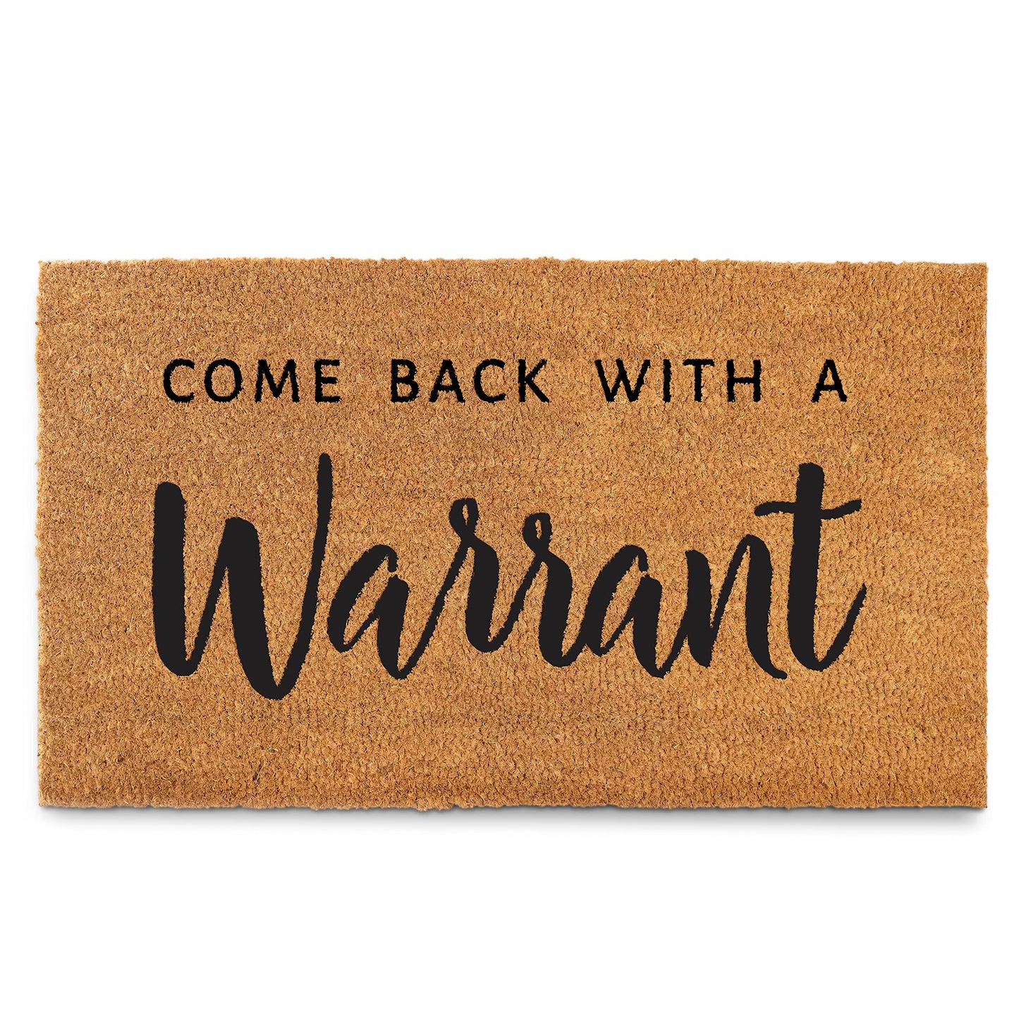 Come Back with a Warrant Front Door Mat 30x17 Inch, Funny Doormat for Covered Outdoor Area, Funny Welcome Mat w/Non Slip PVC Backing
