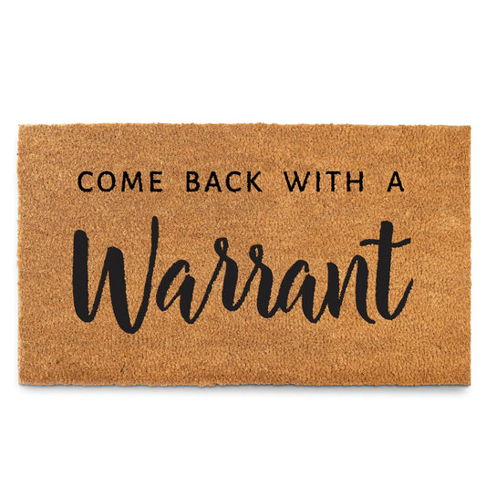 Come Back with a Warrant Front Door Mat 30x17 Inch, Funny Doormat for Covered Outdoor Area, Funny Welcome Mat w/Non Slip PVC Backing