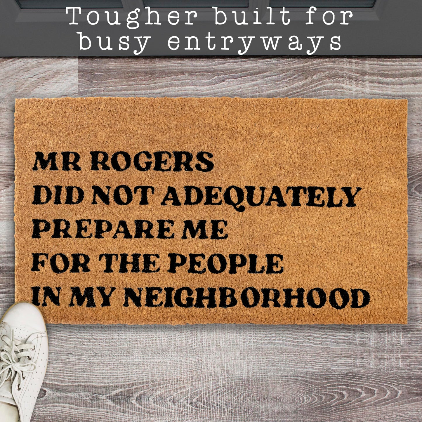Mr Rogers Did Not Adequately Prepare Me Door Mat 30x17 Inch, Funny Doormat for Covered Outdoor Area, Welcome Mat w/Non-Slip PVC Backing